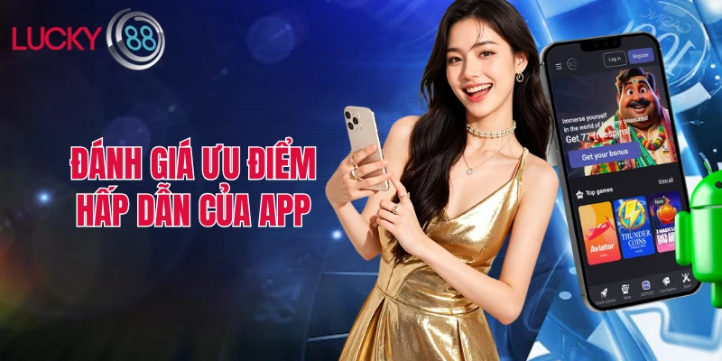 Đánh giá ưu điểm hấp dẫn của app