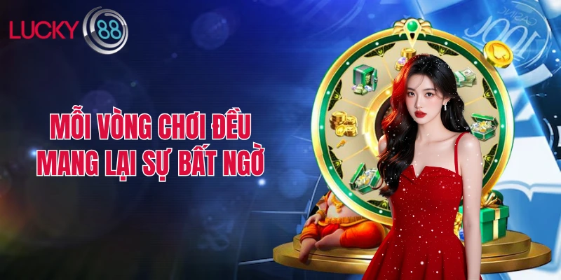 Mỗi vòng chơi đều mang lại sự bất ngờ