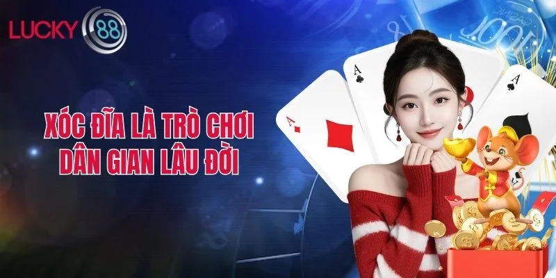 Xóc đĩa là trò chơi dân gian lâu đời